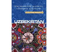 Uzbekistan - Culture Smart!: The Essential Guide to Customs & Culture