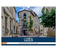 Uzès - charmante petite ville du Gard (Calendrier mural 2026 DIN A3 vertical), CALVENDO calendrier mensuel: Une promenade dans l'Uzés historique