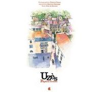 Uzes - regards croises Thierry Vezon (Photographie), Martine Salvatge (Illustration), Eric de Kermel (Auteur)