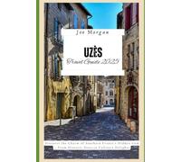 Uzès Travel Guide 2025: Discover the Charm of Southern France ’ s Hidden Gem - From Historic Sites to Culinary Delights