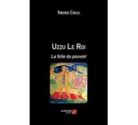 Uzzu Le Roi: La folie du pouvoir