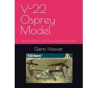 V-22 Osprey Model: How to build the V-22 Osprey Model from Italeri