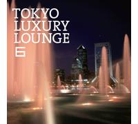 V.A. - Tokyo Luxury Lounge 6 [Import Allemand]