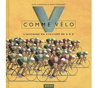 V comme vélo: L'histoire du cyclisme de A à Z