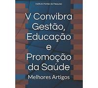 V Convibra - Gestão, Educação E Promoção Da Saúde: Melhores Artigos