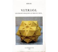 V.I.T.R.I.O.L Les francs-Maçons au pied du mur...