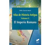 V.Imperio Romano, El.(Atlas Historia Antigua) - [Livre en VO] García Morá, Félix (Auteur)
