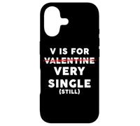 V is for Very Single (Still) - Funny Anti-Valentine's Quote Coque pour iPhone 17