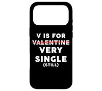 V is for Very Single (Still) - Funny Anti-Valentine's Quote Coque pour iPhone 17 Pro Max