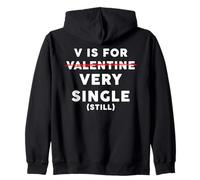 V is for Very Single (Still) - Funny Anti-Valentine's Quote Sweat à Capuche