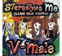 V-Male - Stereotype Me (Same Old Thing)