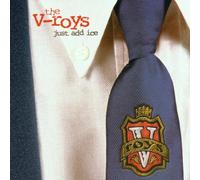 V-Roys, the - Just Add Ice [Import]