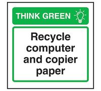 V Safety Think Green Recycle Computer and Copier Paper 100 x 100 mm Vinyle autocollant Panneau de sécurité Effet aluminium