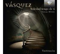 V?squez: Soledad tengo de ti - Vocal Music [CD] NEUF