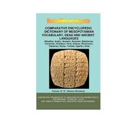 V15.Comparative Encyclopedic Dictionary Of Mesopotamian Vocabulary Dead & Ancient Languages