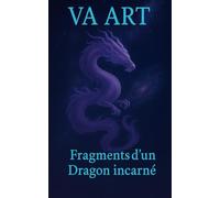 VA ART - Fragments d'un dragon incarné