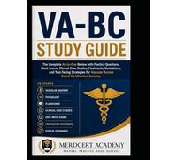 VA-BC Study Guide: The complete all-in-one review with practice questions, 500+ mock exams, clinical case studies, flashcards, illustrations, and ... Vascular Access Board Certification Success.