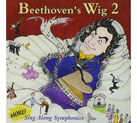 Beethoven's Wig 2: More Sing-Along Symphonies Beethoven's Wig 2: More Sing-Along Symphonies