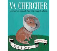 Va chercher: Comment un méchant chien m'a montré le chemin