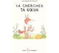 Va chercher ta soeur Jean-Baptiste Drouot (Auteur)