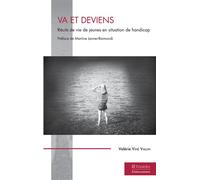 Va et deviens Récits de vie de jeunes en situation de handicap - Valérie Viné Vallin - Teraedre - broché - Essai