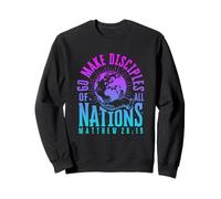Va et Fais de Toutes Les Nations des Disciples Matthieu 28:19 Sweatshirt