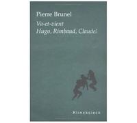 Va-Et-Vient : Hugo, Rimbaud, Claudel