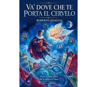 Va’ indove te porta el cervel: romanzo in veneziano con testo italiano a fronte