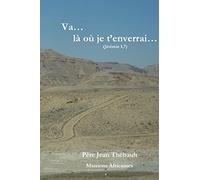 Va là où je t'enverrai: (Jérémie 1,7)