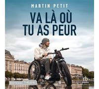 Va là où tu as peur - Martin Petit - EDITIONS THÉLÈME - Livre audio - Livre