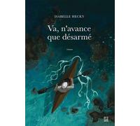 Va, n'avance que désarmé - Isabelle Hecky - Bookelis - broché - Récit