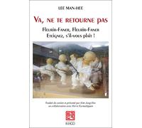 Va, ne te retourne pas Fleurir-Faner, fleuri-faner, Eteignez, s'il vous plait ! - Man-Hee Lee - Imago - broché - Roman
