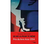 Va où la peur te mène
