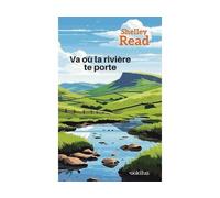 Va où la rivière te porte Édition en gros caractères - Shelley Read - Ookilus Editions - broché - Roman