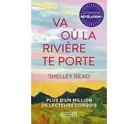 Va où la rivière te porte Shelley Read (Auteur), Cécile Arnaud (Traduction)