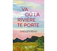 Va où la rivière te porte Shelley Read (Auteur), Cécile Arnaud (Traduction)