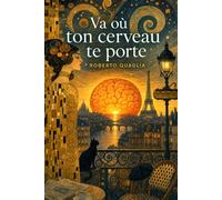 Va où ton cerveau te porte