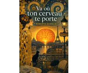 Va où ton cerveau te porte
