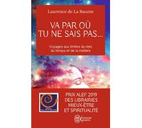 Va par où tu ne sais pas...: Et s'il y avait une autre manière de voir le monde ?