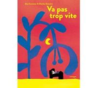Va pas trop vite Alex Cousseau (Auteur), Charles Dutertre (Illustration)
