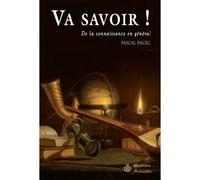 Pascal Engel – Va Savoir ! De la connaissance en général – Broché