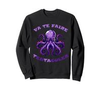 Va Te Faire tentaculer ! Humour Pieuvre, Poulpe, Animaux Sweatshirt