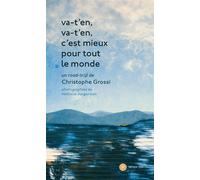 Va-t'en, va-t'en, c'est mieux pour tout le monde - Christophe Grossi - Publie Net - broché - Récit