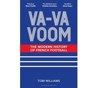 Va-Va-Voom: The Modern History of French Football