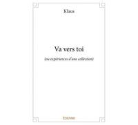 Va vers toi - Klaus Klaus - Edilivre-Aparis - broché - Biographie