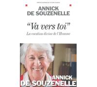 Va vers toi : La vocation divine de l’Homme de Annick de Souzenelle (2013)