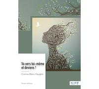 Va vers toi-même et deviens !