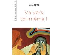 Va vers toi-même ! Et toi comment lis-tu? - Anne Roux - Peuple Libre Eds - broché - Essai