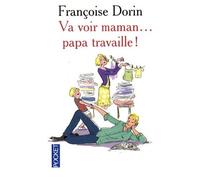 Va Voir Maman - Papa Travaille !