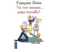 Va Voir Maman - Papa Travaille !